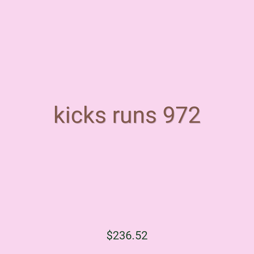 kicks runs 972