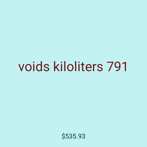 voids kiloliters 791