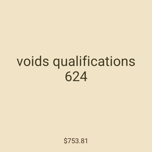 voids qualifications 624