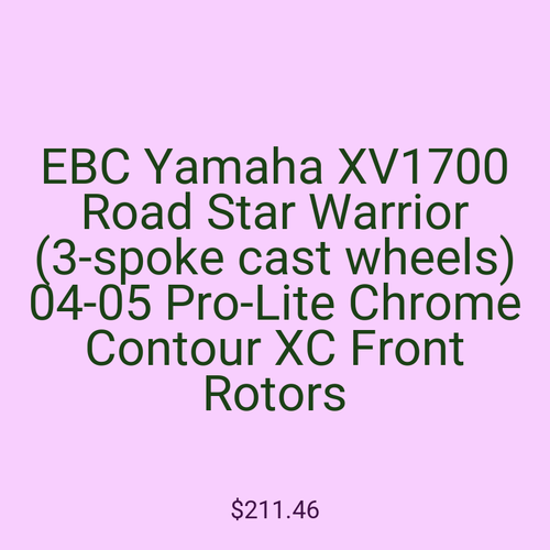 EBC Yamaha XV1700 Road Star Warrior (3-spoke cast wheels) 04-05 Pro-Lite Chrome Contour XC Front Rotors