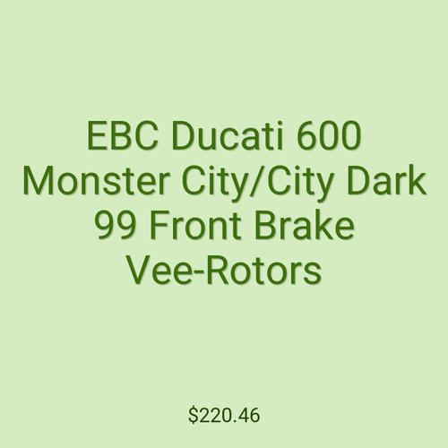 EBC Ducati 600 Monster City/City Dark 99 Front Brake Vee-Rotors