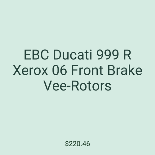 EBC Ducati 999 R Xerox 06 Front Brake Vee-Rotors
