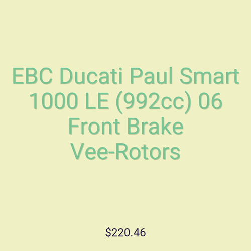 EBC Ducati Paul Smart 1000 LE (992cc) 06 Front Brake Vee-Rotors