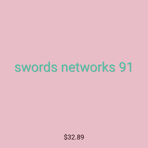 swords networks 91