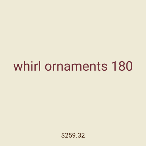 whirl ornaments 180