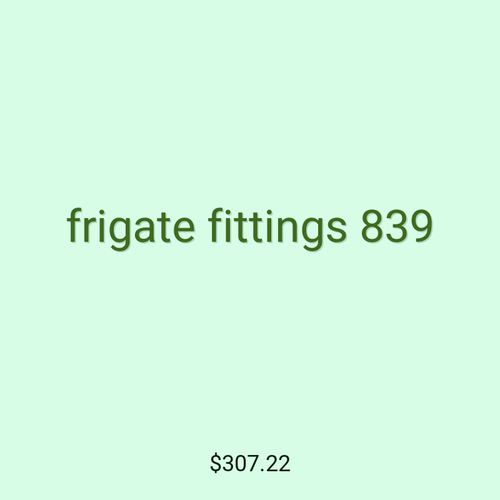 frigate fittings 839