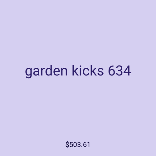 garden kicks 634