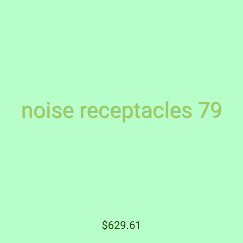 noise receptacles 79