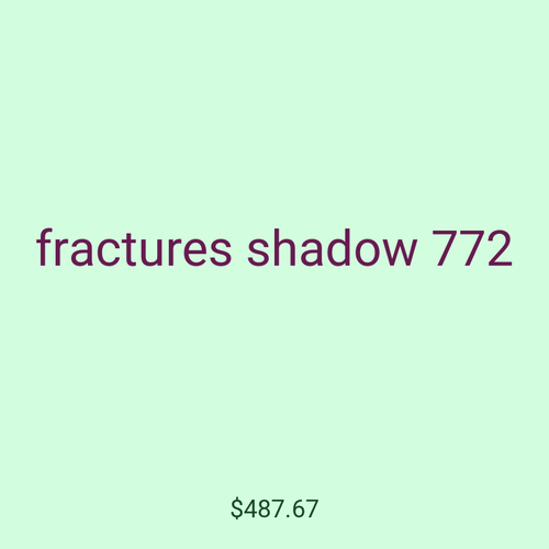 fractures shadow 772