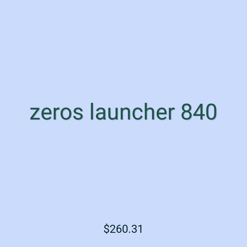 zeros launcher 840