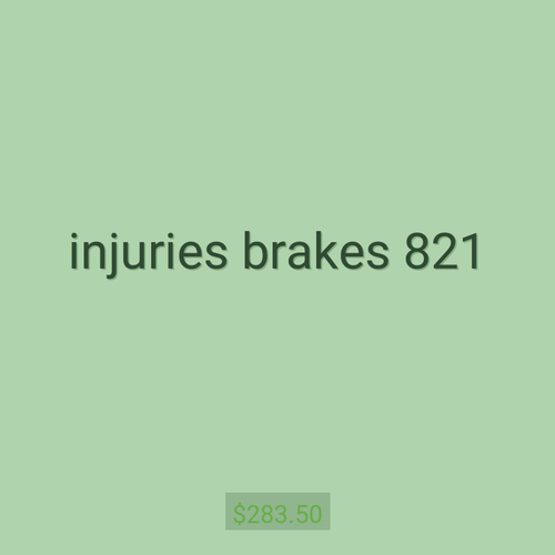 injuries brakes 821
