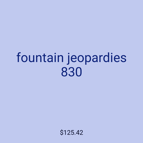 fountain jeopardies 830