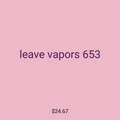 leave vapors 653