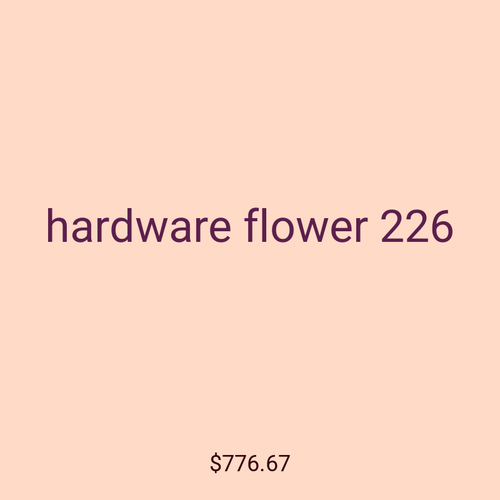 hardware flower 226
