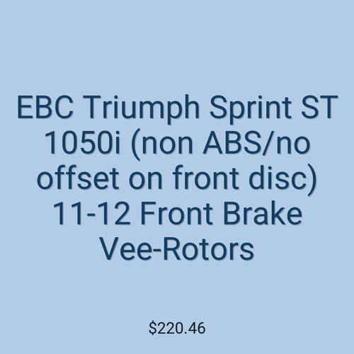 EBC Triumph Sprint ST 1050i (non ABS/no offset on front disc) 11-12 Front Brake Vee-Rotors