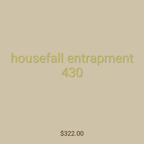 housefall entrapment 430