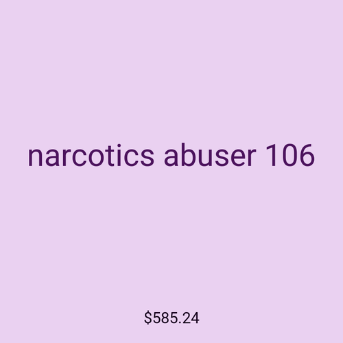 narcotics abuser 106