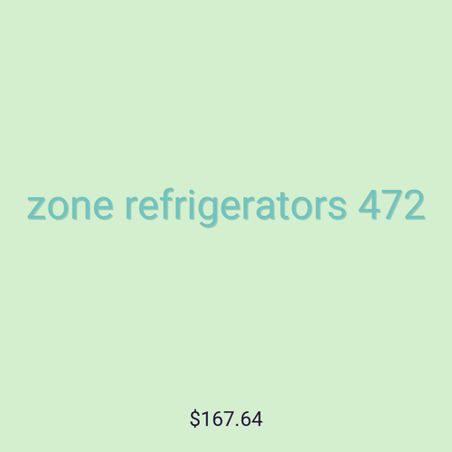 zone refrigerators 472