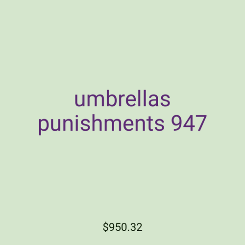 umbrellas punishments 947