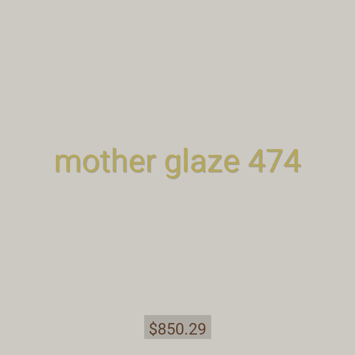mother glaze 474