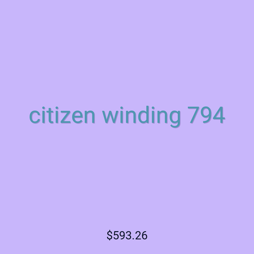 citizen winding 794
