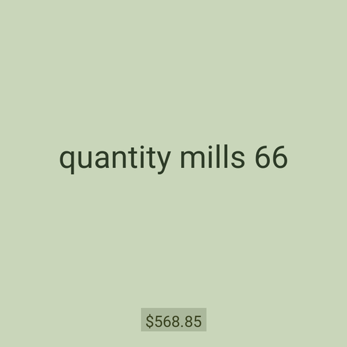 quantity mills 66