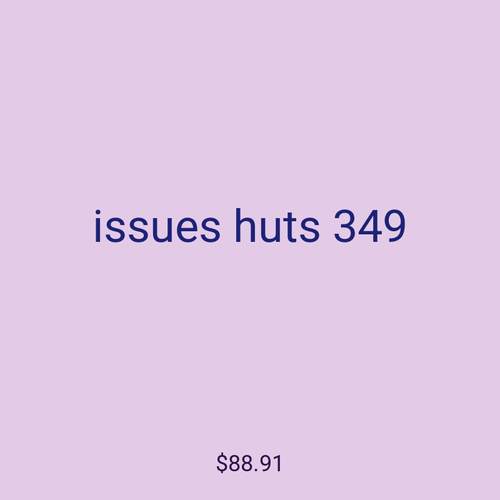 issues huts 349