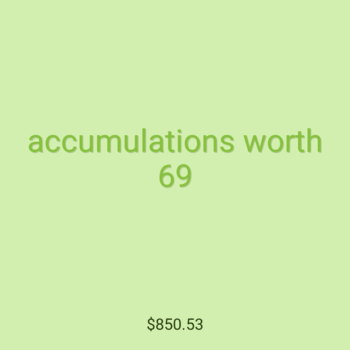accumulations worth 69