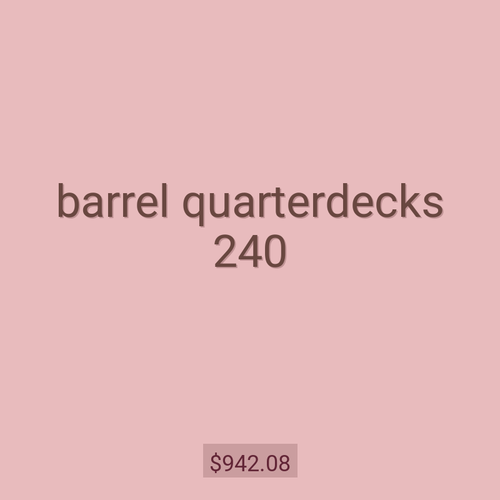 barrel quarterdecks 240