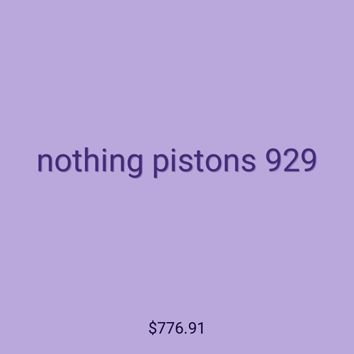 nothing pistons 929