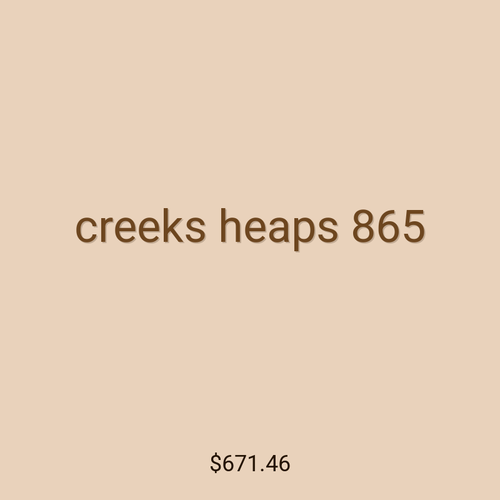 creeks heaps 865