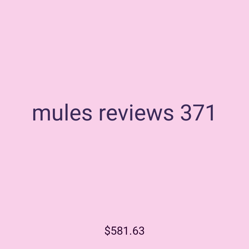 mules reviews 371