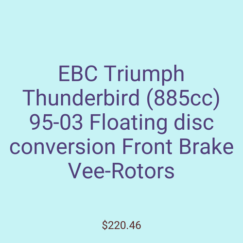 EBC Triumph Thunderbird (885cc) 95-03 Floating disc conversion Front Brake Vee-Rotors