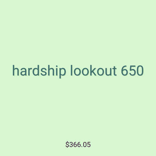 hardship lookout 650