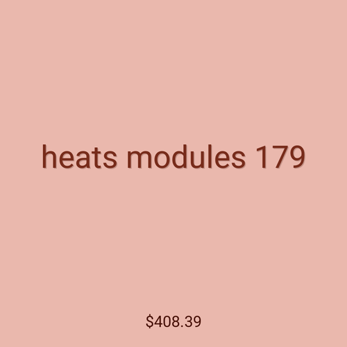 heats modules 179