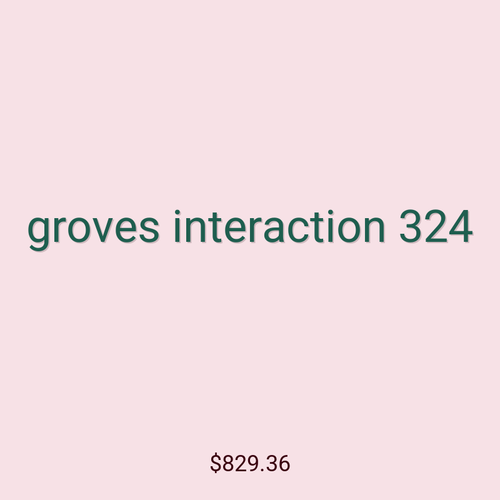 groves interaction 324
