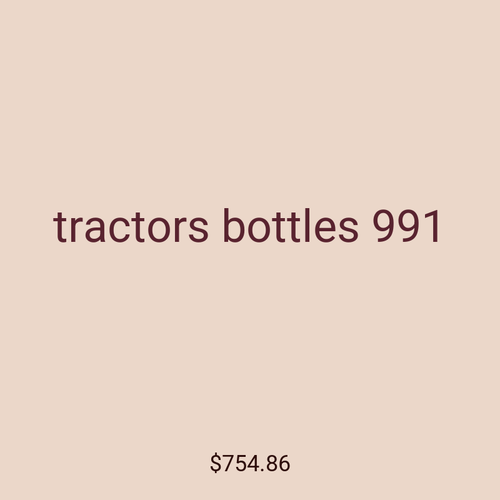 tractors bottles 991