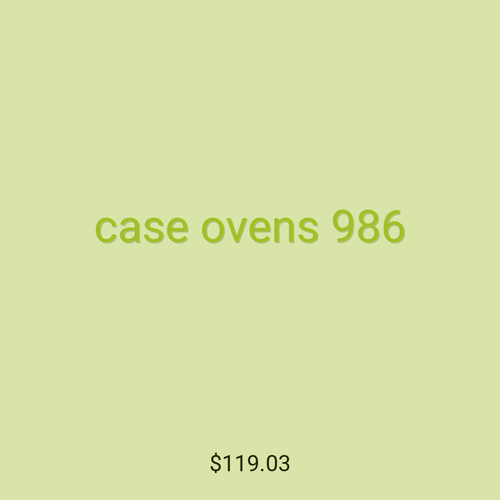 case ovens 986