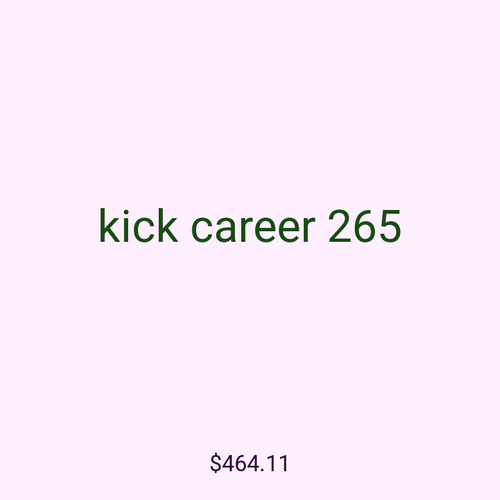 kick career 265