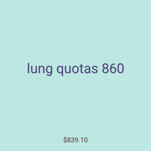 lung quotas 860