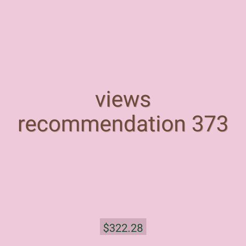 views recommendation 373