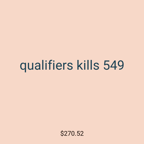 qualifiers kills 549