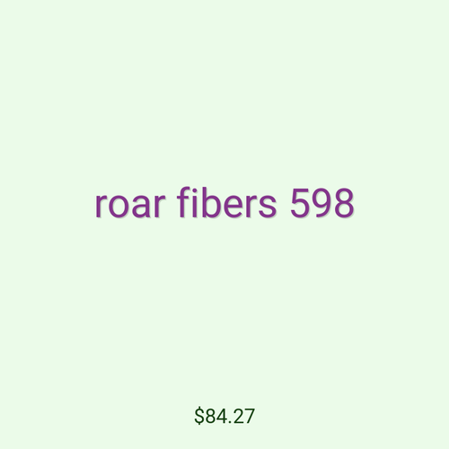 roar fibers 598