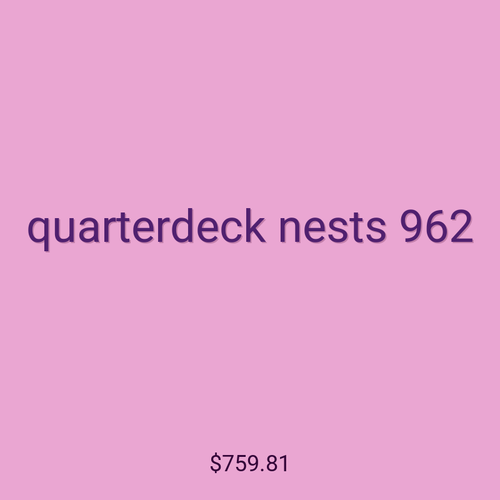 quarterdeck nests 962