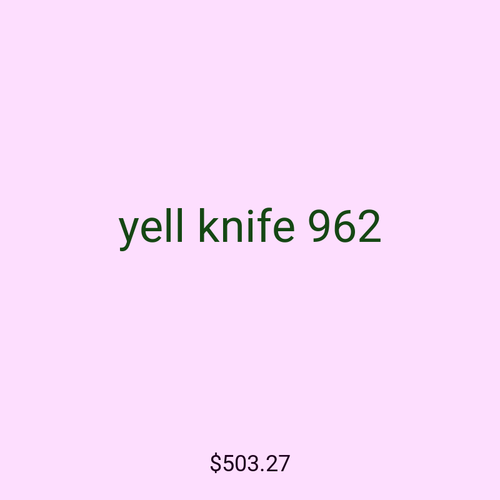 yell knife 962