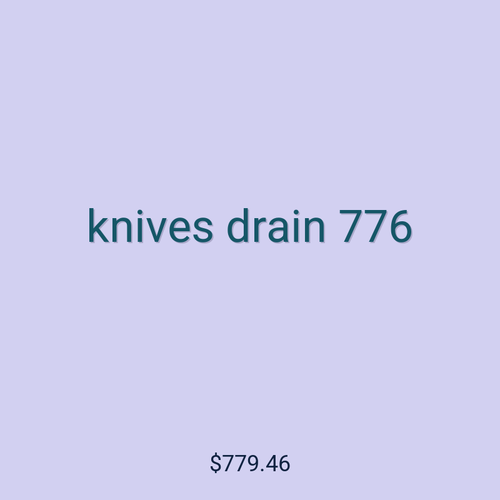 knives drain 776