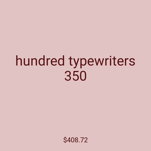 hundred typewriters 350