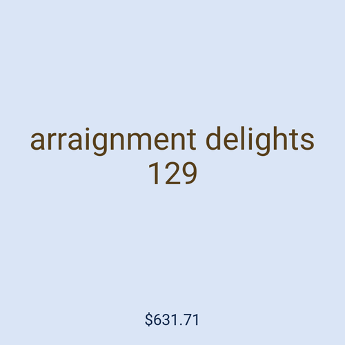 arraignment delights 129
