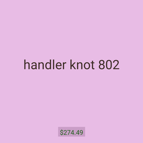 handler knot 802