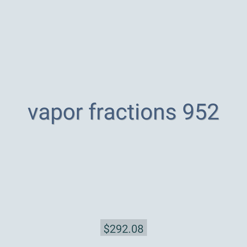 vapor fractions 952